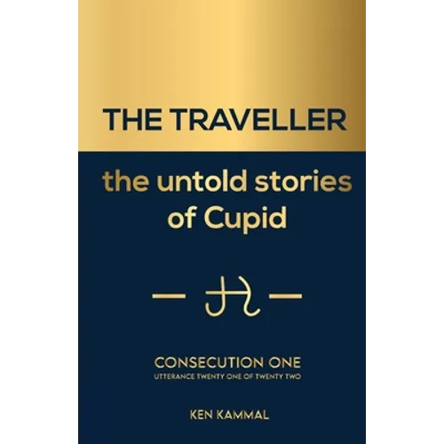 THE TRAVELLER the untold stories of Cupid: consecution one