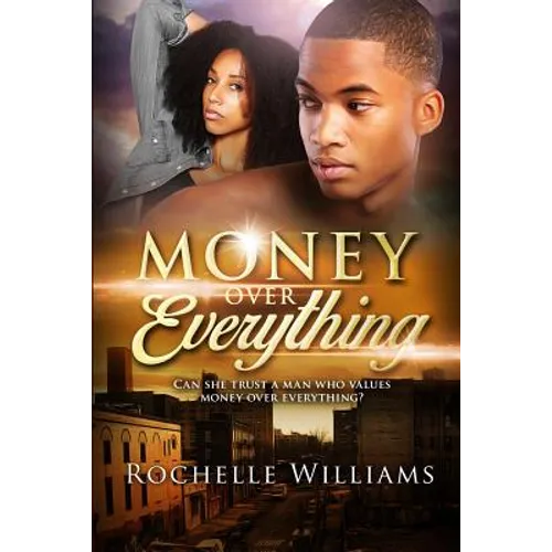 Money Over Everything: An African American Urban Romance Story
