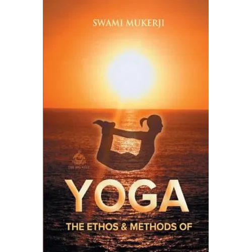 The Ethos and Methods of Yoga