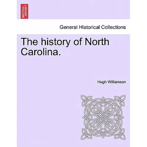 The History of North Carolina. Vol. I
