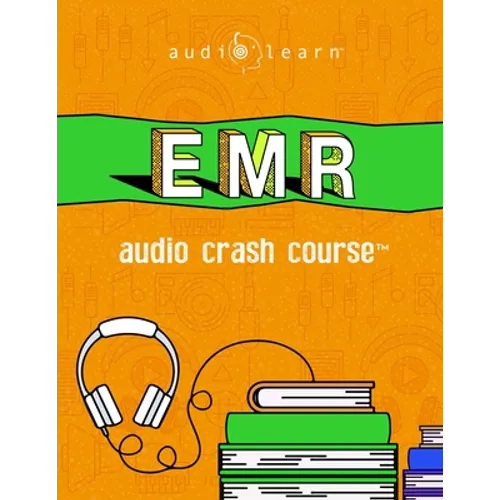 EMR Audio Crash Course: Complete Review for the Emergency Medical Responder Certification Exam - Top Test Questions!