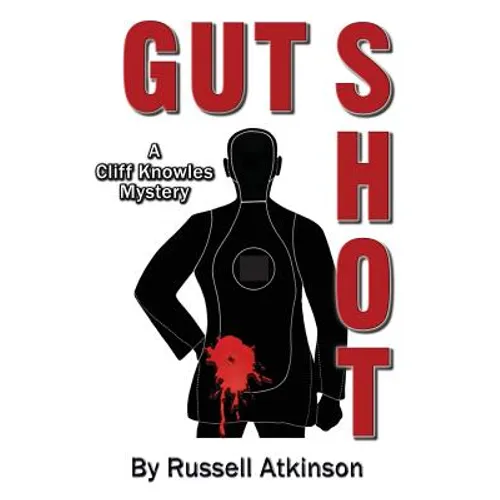 Gut Shot: A Cliff Knowles Mystery