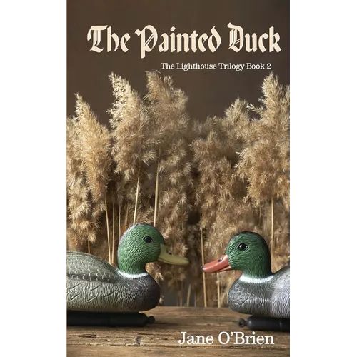 The Painted Duck: The Lighthouse Trilogy Book 2