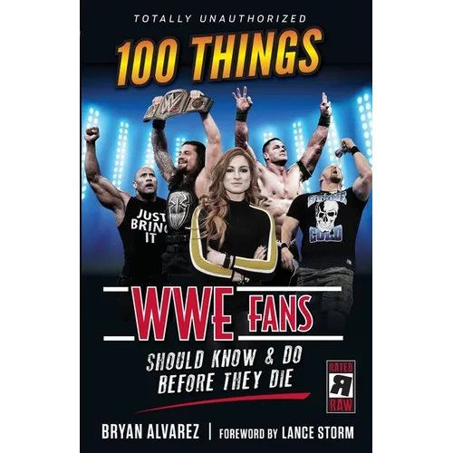 100 Things WWE Fans Should Know & Do Before They Die