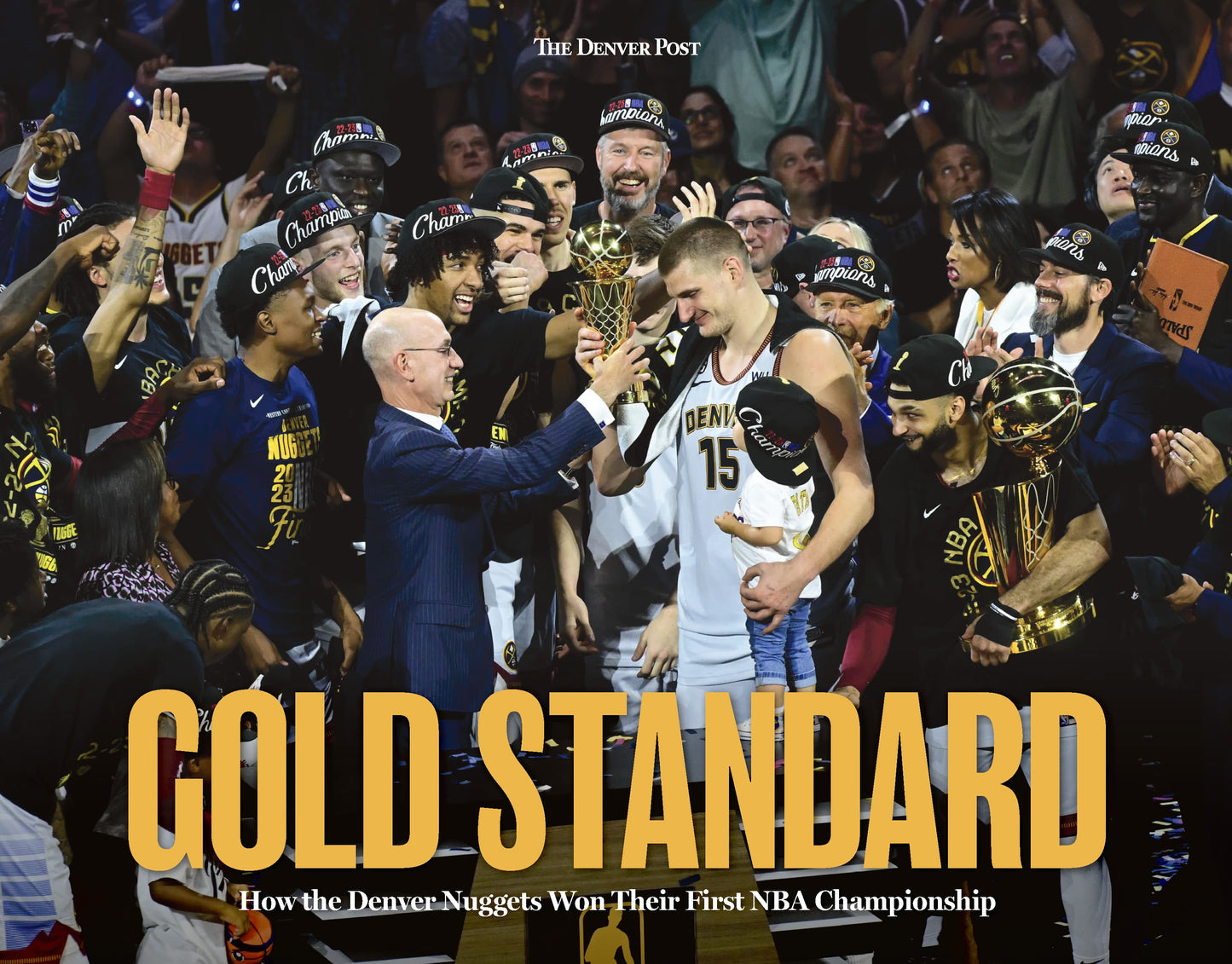 Gold Standard: How the Denver Nuggets Won Their First NBA Championship Book