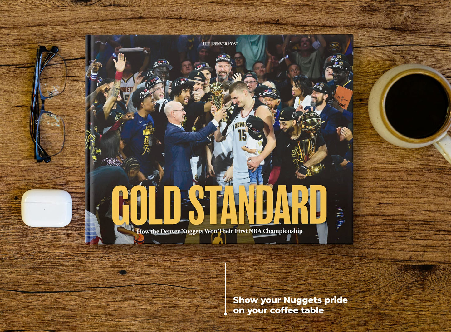 Gold Standard: How the Denver Nuggets Won Their First NBA Championship Book