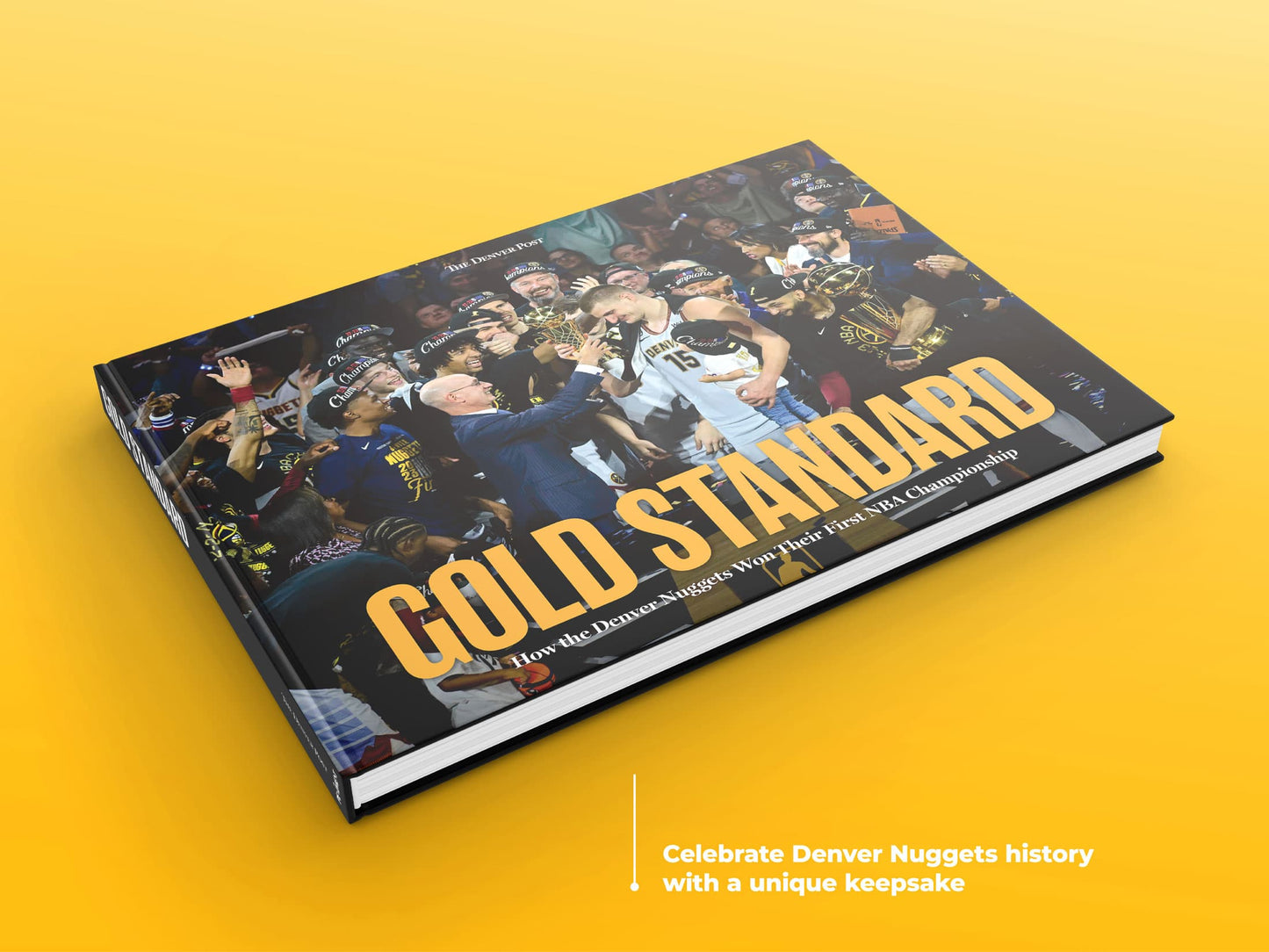 Gold Standard: How the Denver Nuggets Won Their First NBA Championship Book