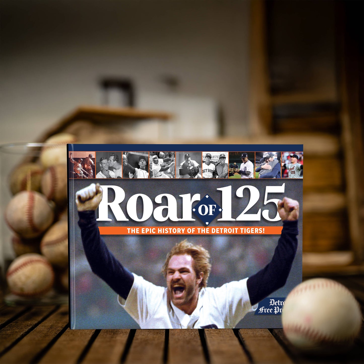 Roar of 125: The Epic History of the Detroit Tigers Book