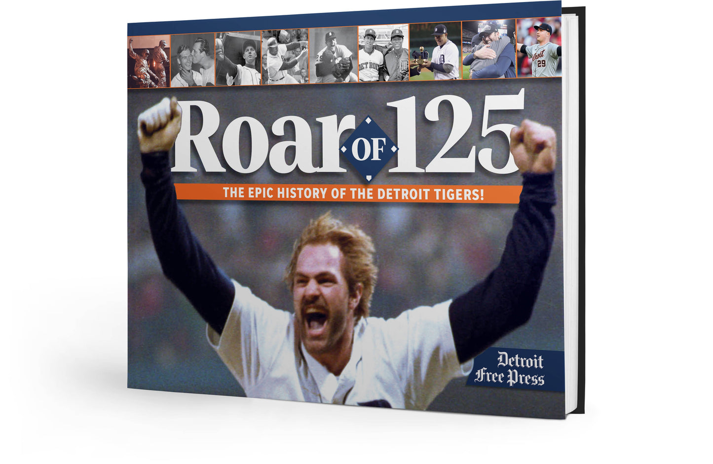 Roar of 125: The Epic History of the Detroit Tigers Book