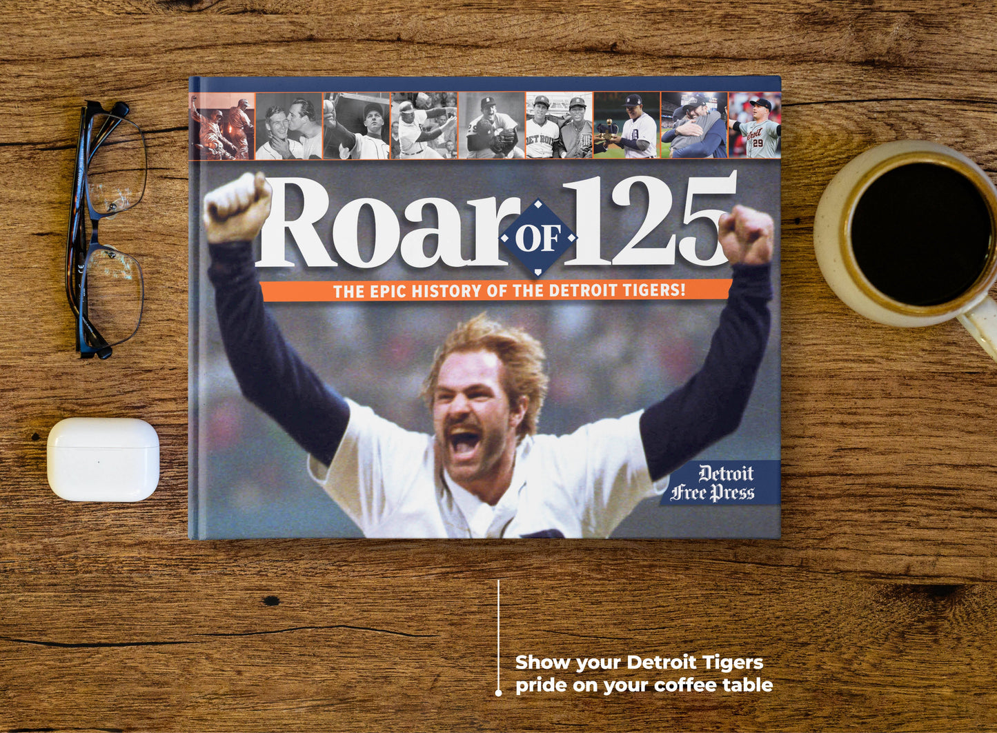 Roar of 125: The Epic History of the Detroit Tigers Book