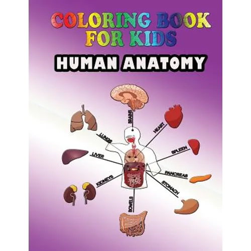 Coloring Book for Kids: Human Anatomy: Kids Coloring Book