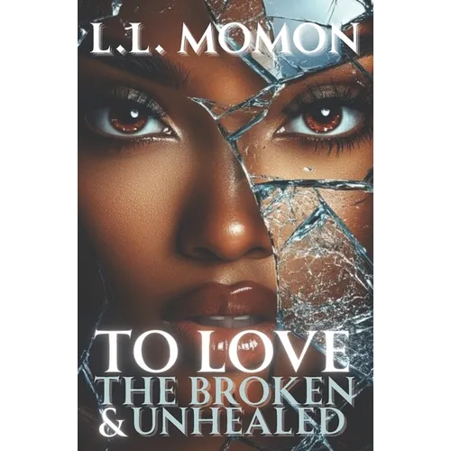 To Love the Broken & Unhealed