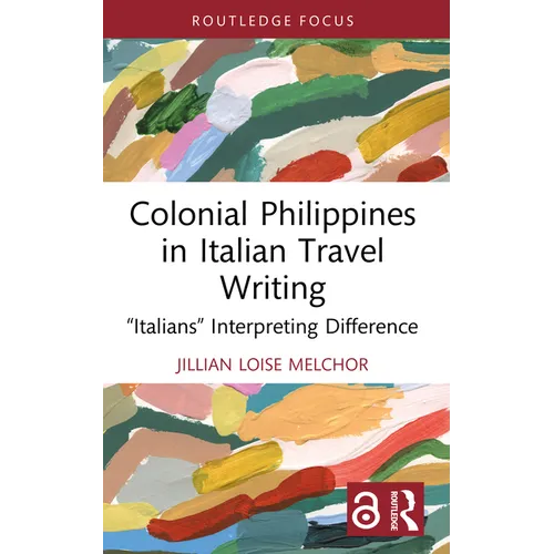 Colonial Philippines in Italian Travel Writing: "Italians" Interpreting Difference