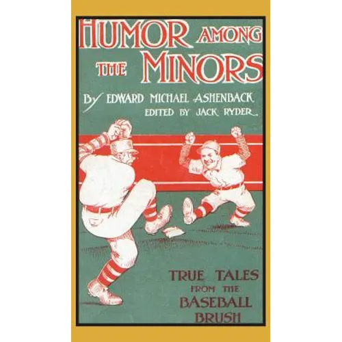 Humor Among the Minors: True Tales from the Baseball Brush