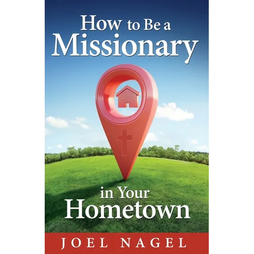 How to Be A Missionary in Your Hometown