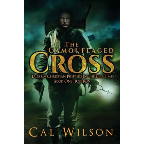 The Camouflaged Cross: Tales Of Christian Preppers In The End Times