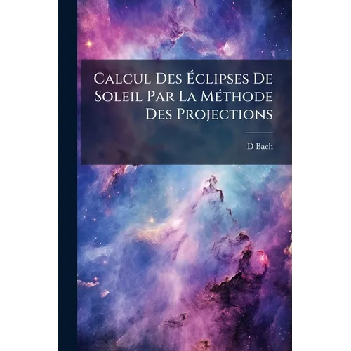 Calcul Des Éclipses De Soleil Par La Méthode Des Projections