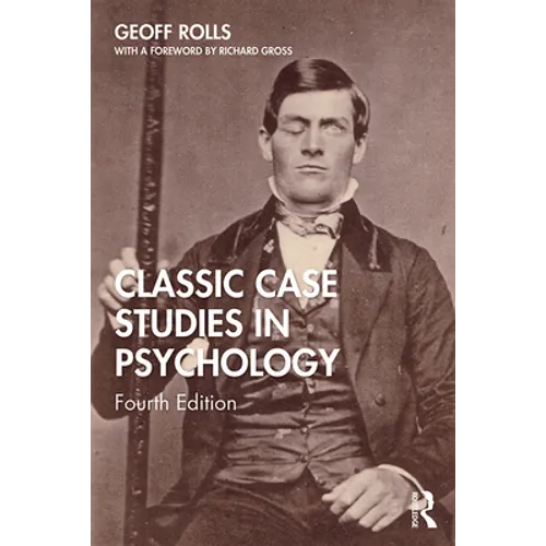 Classic Case Studies in Psychology: Fourth Edition
