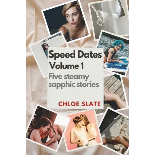 Speed Dates: Book One: Five super-spicy short sapphic fantasies