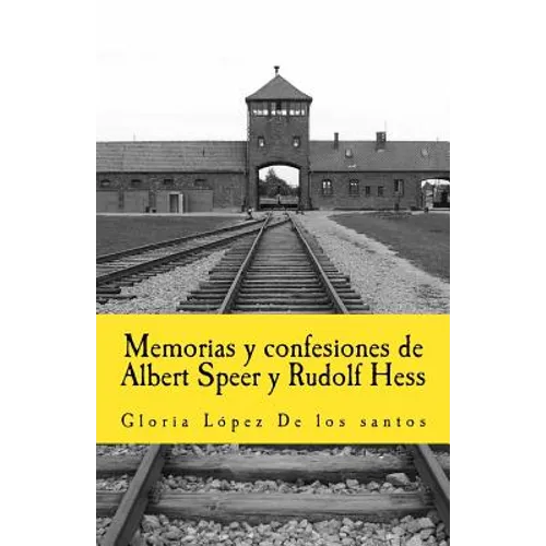 Memorias y confesiones de Albert Speer y Rudolf Hess