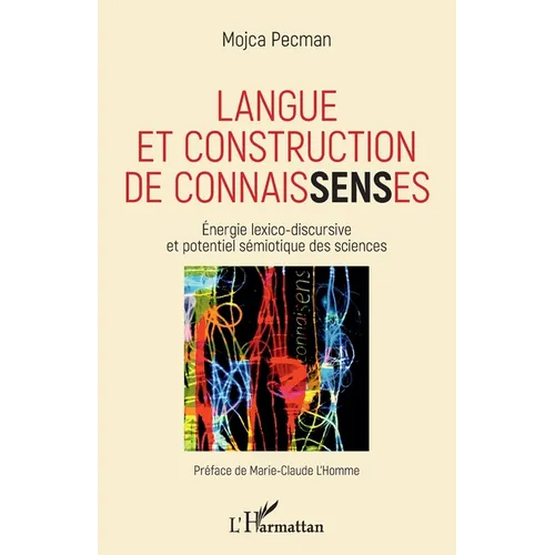 Langue et construction de connaissenses: Energie lexico-discursive et potentiel sémiotique des sciences