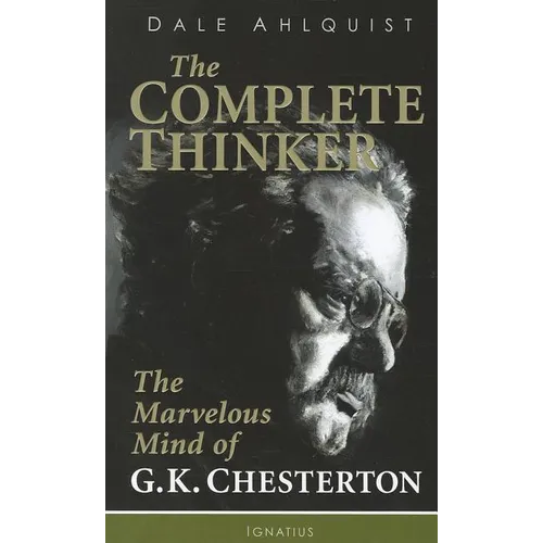 The Complete Thinker: The Marvelous Mind of G.K. Chesterton