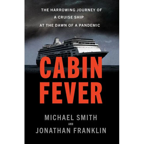 Cabin Fever: The Harrowing Journey of a Cruise Ship at the Dawn of a Pandemic