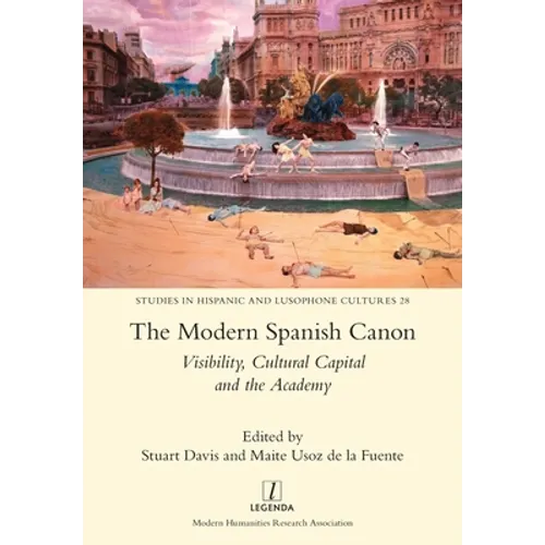 The Modern Spanish Canon: Visibility, Cultural Capital and the Academy