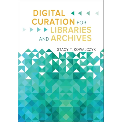 Digital Curation for Libraries and Archives