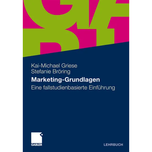Marketing-Grundlagen: Eine Fallstudienbasierte Einführung
