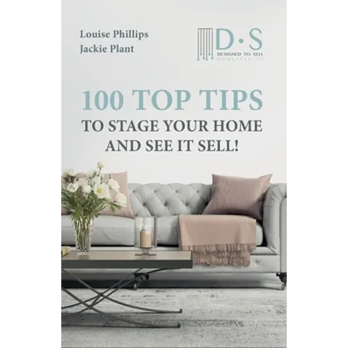 100 Top Tips to Stage your Home and See it Sell