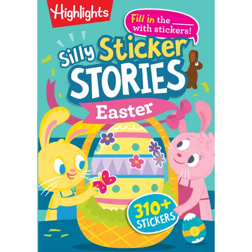 Silly Sticker Stories: Easter: Fill-In-The-Blank Silly Easter Story Book with Over 310 Easter Stickers Plus Easter Games and Puzzles for Families to S