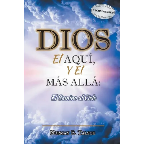 DIOS, el AQUÍ, y el MÁS ALLÁ: El Camino al Cielo