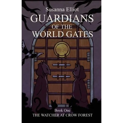 Guardians of the World Gates: The Watcher at Crow Forest