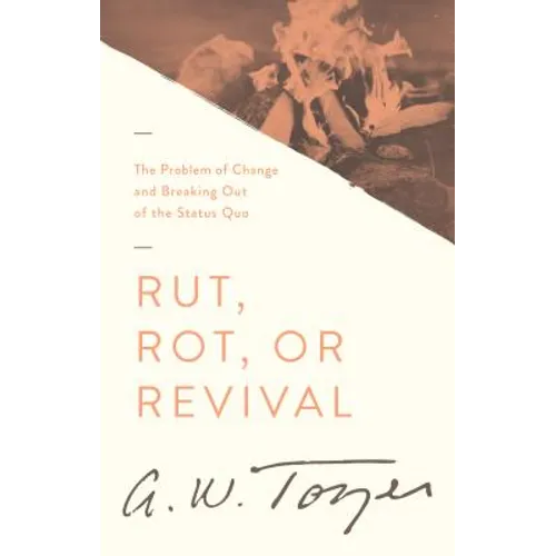 Rut, Rot, or Revival: The Problem of Change and Breaking Out of the Status Quo
