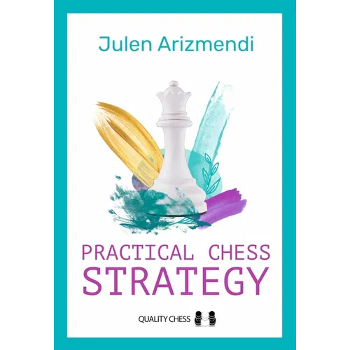 Practical Chess Strategy