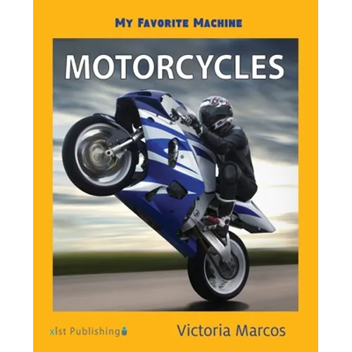 My Favorite Machine: Motorcycles