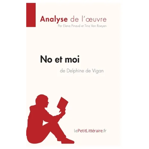 No et moi de Delphine de Vigan (Analyse de l'oeuvre): Analyse complète et résumé détaillé de l'oeuvre