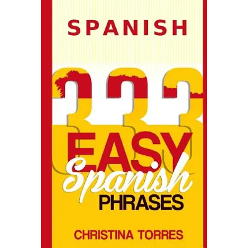 Spanish: 333 Easy Spanish Phrases