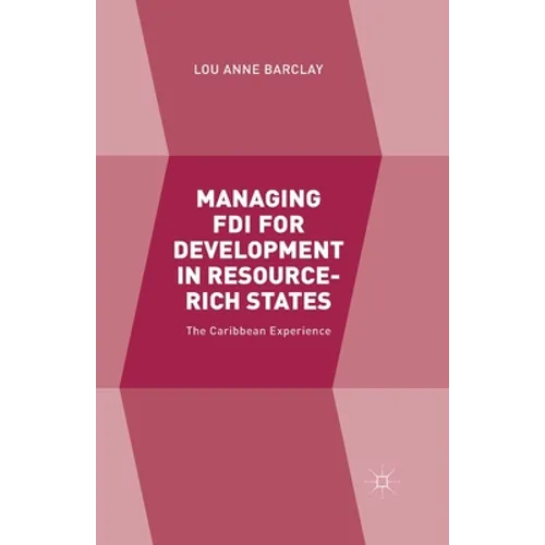 Managing FDI for Development in Resource-Rich States: The Caribbean Experience