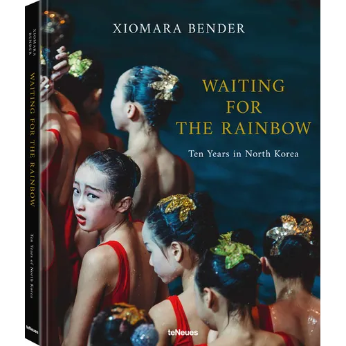 Waiting for the Rainbow: Ten Years in North Korea