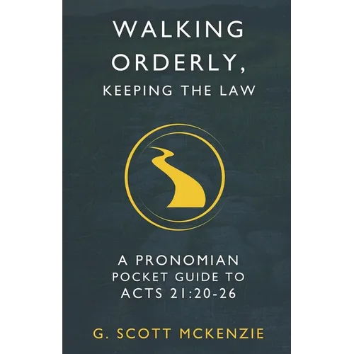 Walking Orderly, Keeping the Law: A Pronomian Pocket Guide to Acts 21:20-26