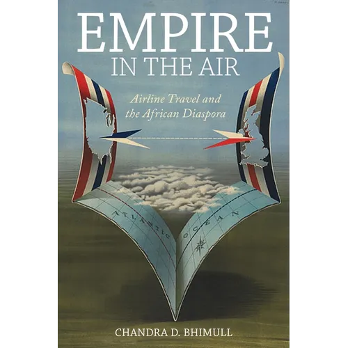 Empire in the Air: Airline Travel and the African Diaspora