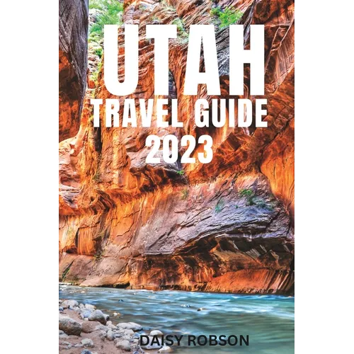 Utah Travel Guide 2023