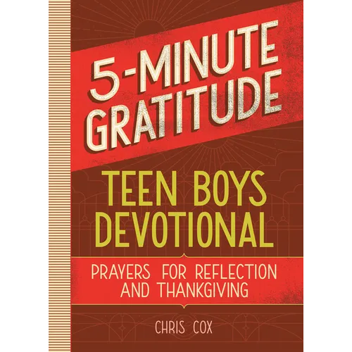 5-Minute Gratitude: Teen Boys Devotional: Prayers for Reflection and Thanksgiving