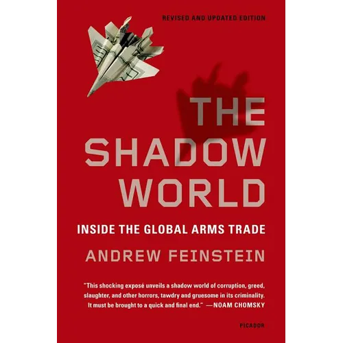 The Shadow World: Inside the Global Arms Trade