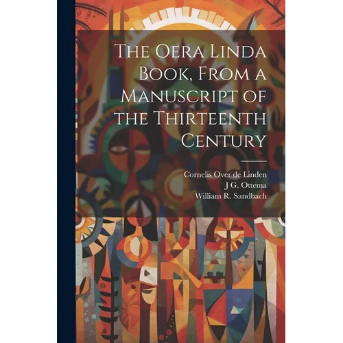 The Oera Linda Book, From a Manuscript of the Thirteenth Century