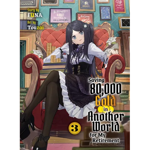 Saving 80,000 Gold in Another World for My Retirement 3 (Light Novel)
