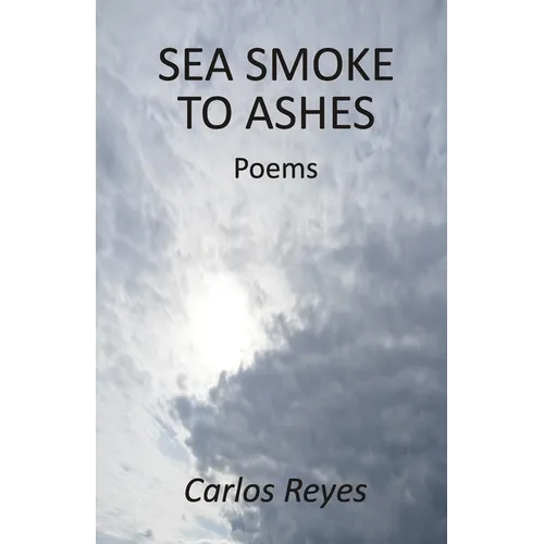 Sea Smoke to Ashes