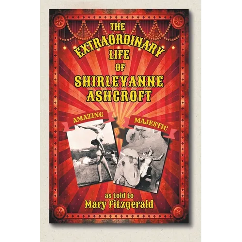 The Extraordinary Life of Shirleyanne Ashcroft